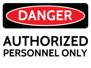 Danger: Authorized Personnel Only
