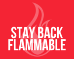 Stay Back Flammable Clean